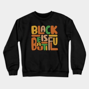 Black Is Beautiful Crewneck Sweatshirt